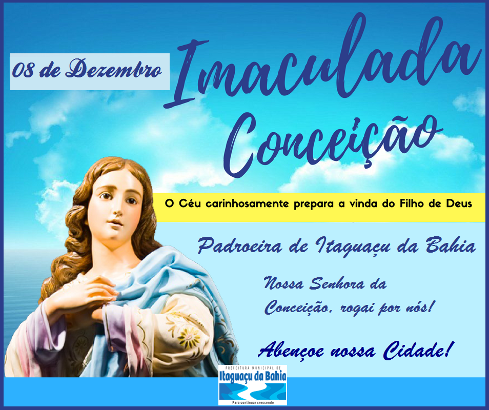 08 de Dezembro - Imaculada Conceição Padroeira de Itaguaçu da Bahia ⛪