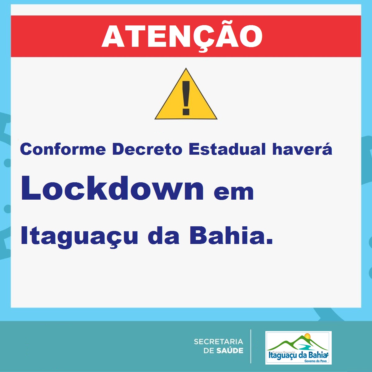 ATENÇÃO Conforme Decreto Estadual haverá Lockdown em Itaguaçu da Bahia.